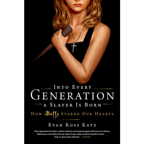 Hachette Books Into Every Generation a Slayer Is Born (häftad, eng)