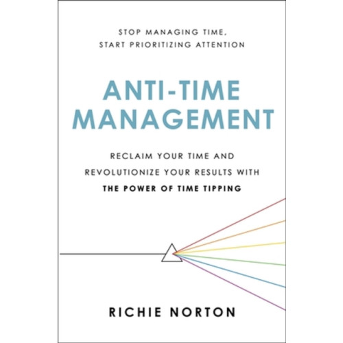 Hachette Books Anti-Time Management (häftad, eng)