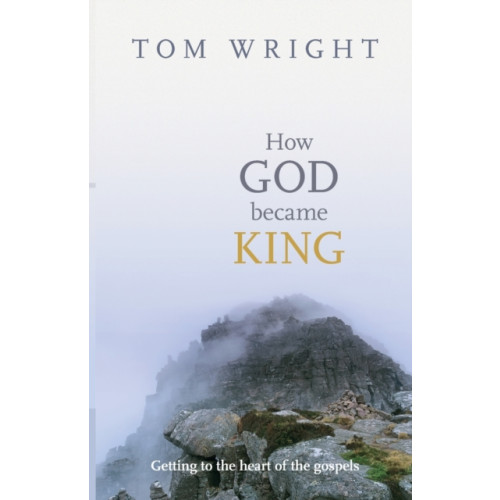 Spck publishing How God Became King (häftad, eng)