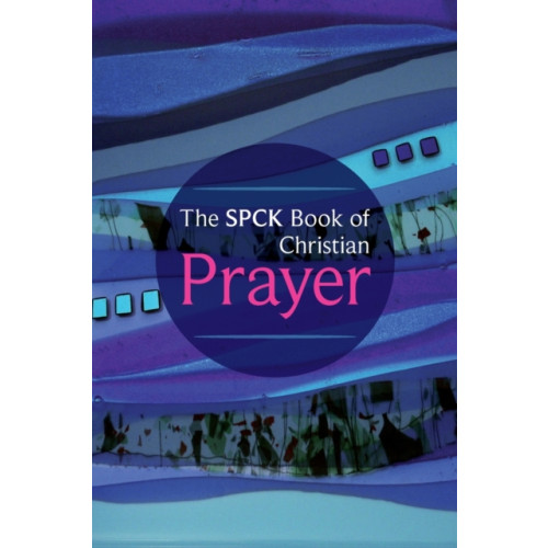 Spck publishing The SPCK Book of Christian Prayer (häftad, eng)