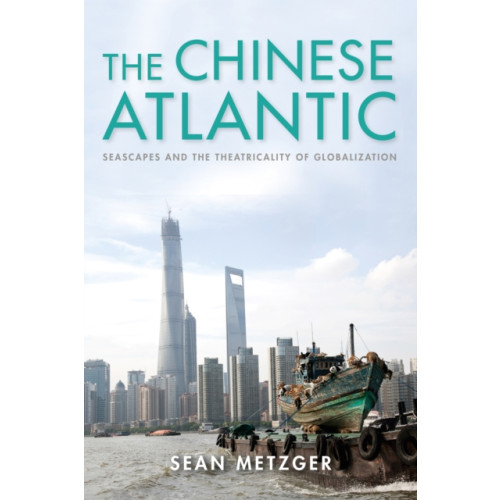 Indiana university press The Chinese Atlantic (inbunden, eng)