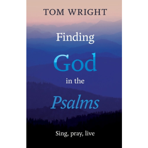 Spck publishing Finding God in the Psalms (häftad, eng)