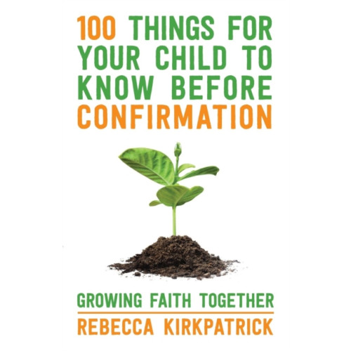 Spck publishing 100 Things for your Child to know before Confirmation (häftad, eng)