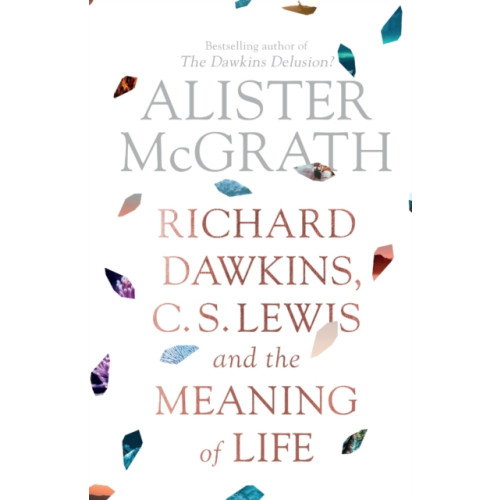 Spck publishing Richard Dawkins, C. S. Lewis and the Meaning of Life (häftad, eng)