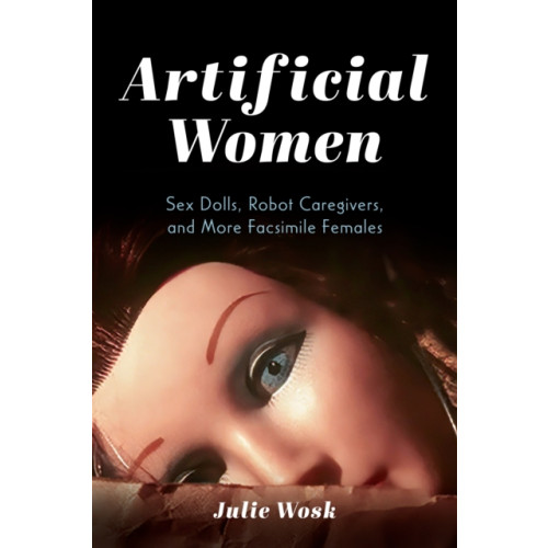 Indiana university press Artificial Women (häftad, eng)