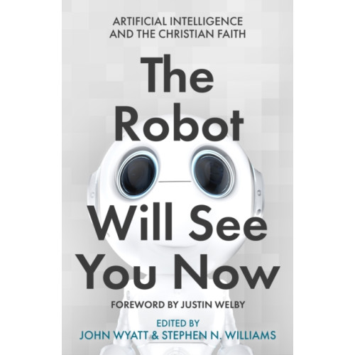 Spck publishing The Robot Will See You Now (häftad, eng)