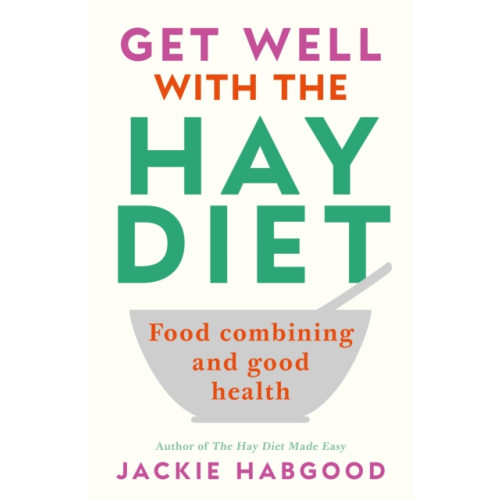 Profile Books Ltd Get Well with the Hay Diet (häftad, eng)