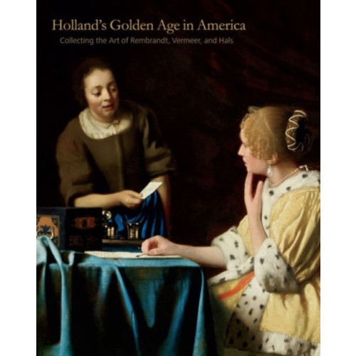 Pennsylvania State University Press Holland’s Golden Age in America (inbunden, eng)