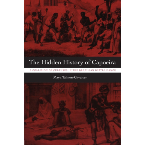 University of Texas Press The Hidden History of Capoeira (häftad, eng)