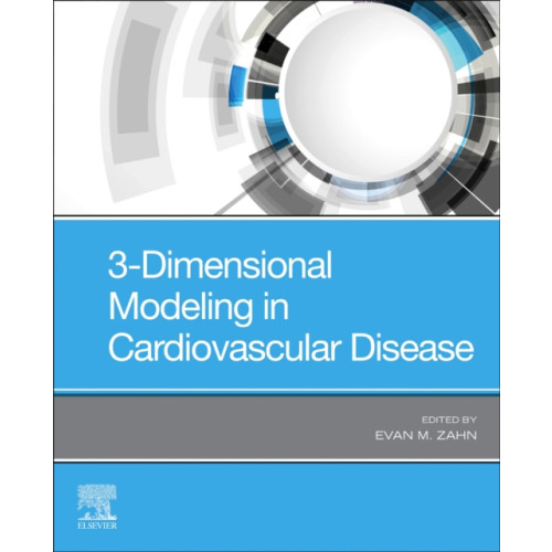 Elsevier - Health Sciences Division 3-Dimensional Modeling in Cardiovascular Disease (häftad, eng)