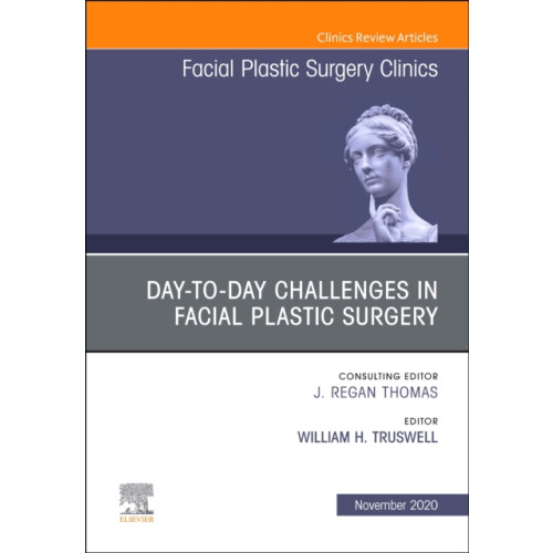 Elsevier - Health Sciences Division Day-to-day Challenges in Facial Plastic Surgery,An Issue of Facial Plastic Surgery Clinics of North America (inbunden, eng)