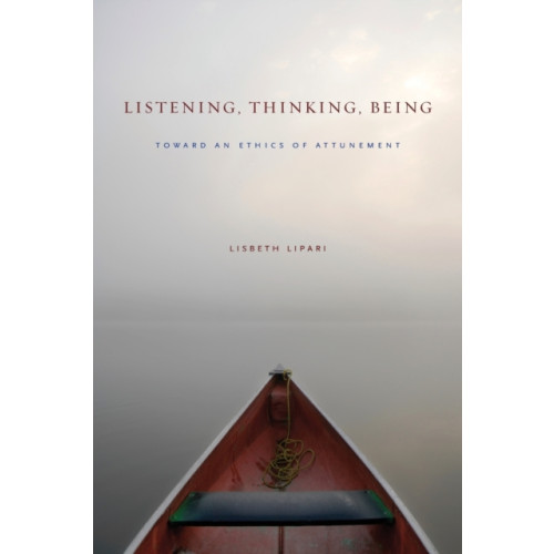 Pennsylvania State University Press Listening, Thinking, Being (häftad, eng)