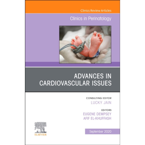 Elsevier - Health Sciences Division Advances in Cardiovascular Issues, An Issue of Clinics in Perinatology (inbunden, eng)