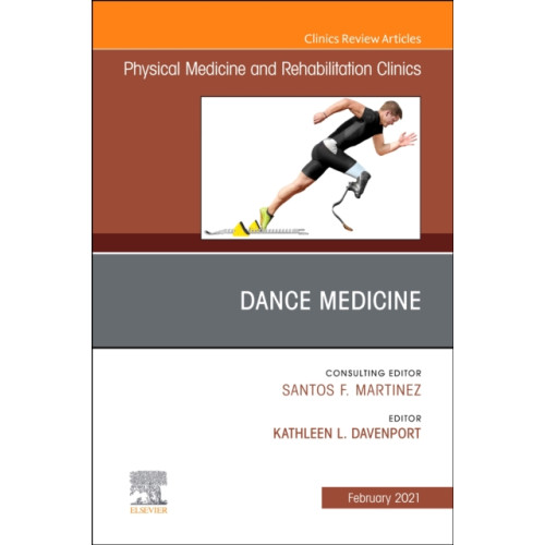 Elsevier - Health Sciences Division Dance Medicine, An Issue of Physical Medicine and Rehabilitation Clinics of North America (inbunden, eng)