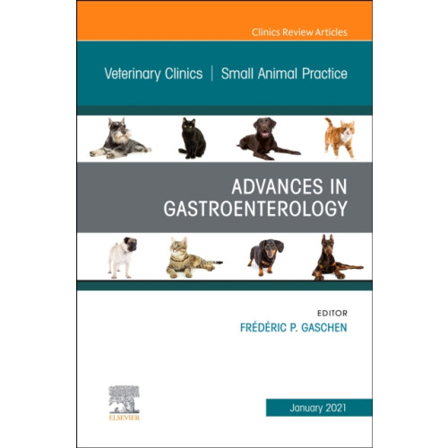 Elsevier - Health Sciences Division Advances in Gastroenterology, An Issue of Veterinary Clinics of North America: Small Animal Practice (inbunden, eng)