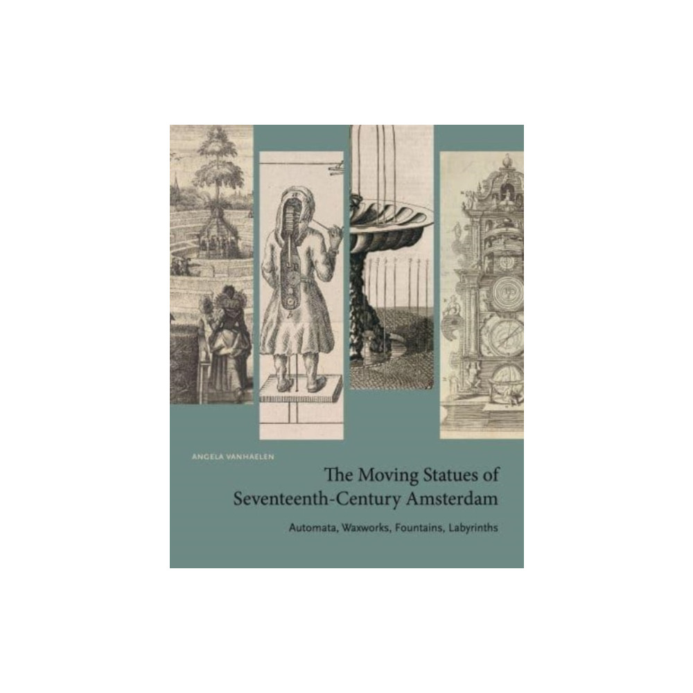 Produktbild för The Moving Statues of Seventeenth-Century Amsterdam (häftad, eng)