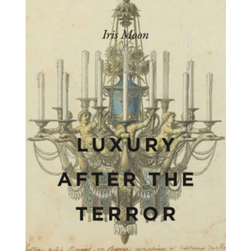 Pennsylvania State University Press Luxury After the Terror (inbunden, eng)