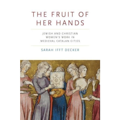 Pennsylvania State University Press The Fruit of Her Hands (häftad, eng)