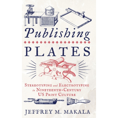 Pennsylvania State University Press Publishing Plates (inbunden, eng)