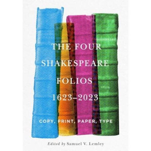 Pennsylvania State University Press The Four Shakespeare Folios, 1623–2023 (inbunden, eng)