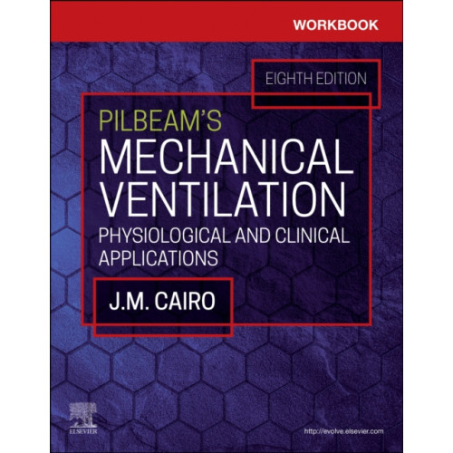 Elsevier - Health Sciences Division Workbook for Pilbeam's Mechanical Ventilation (häftad, eng)