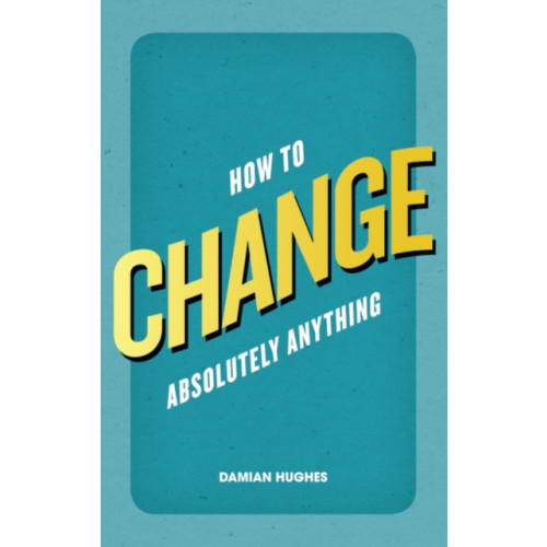 Pearson Education Limited How to Change Absolutely Anything (häftad, eng)