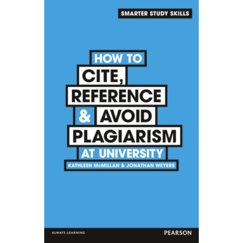 Pearson Education Limited How to Cite, Reference & Avoid Plagiarism at University (häftad, eng)