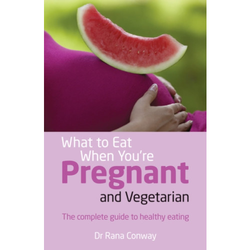 Pearson Education Limited What to Eat When You're Pregnant and Vegetarian (häftad, eng)
