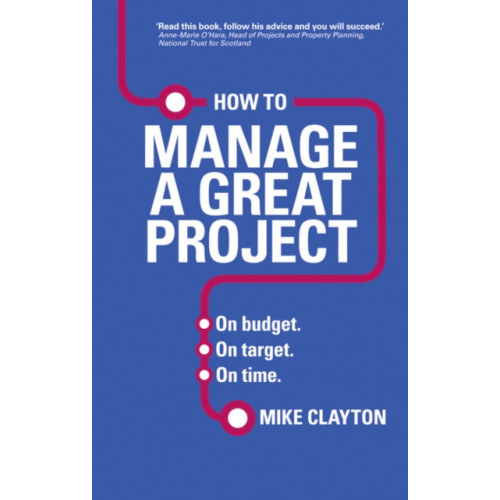 Pearson Education Limited How to Manage a Great Project (häftad, eng)
