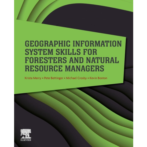 Elsevier - Health Sciences Division Geographic Information System Skills for Foresters and Natural Resource Managers (häftad, eng)