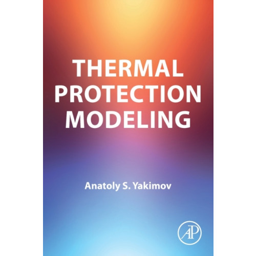 Elsevier Science & Technology Thermal Protection Modeling (häftad, eng)