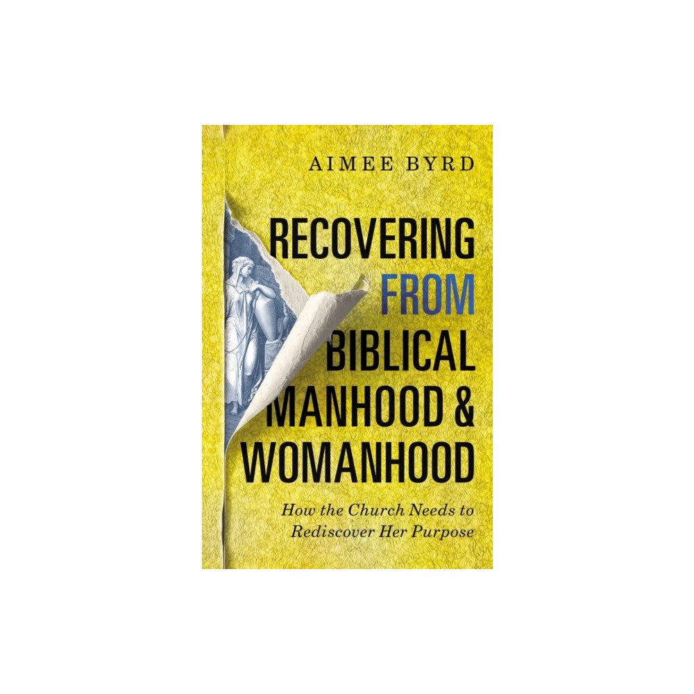 Produktbild för Recovering from Biblical Manhood and Womanhood: How the Church Needs to Rediscover Her Purpose (häftad, eng)