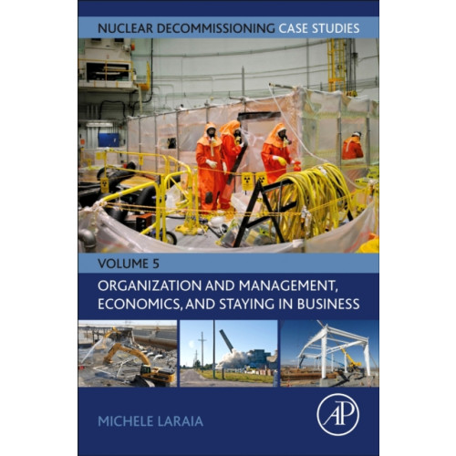 Elsevier Science & Technology Nuclear Decommissioning Case Studies: Organization and Management, Economics, and Staying in Business (häftad, eng)