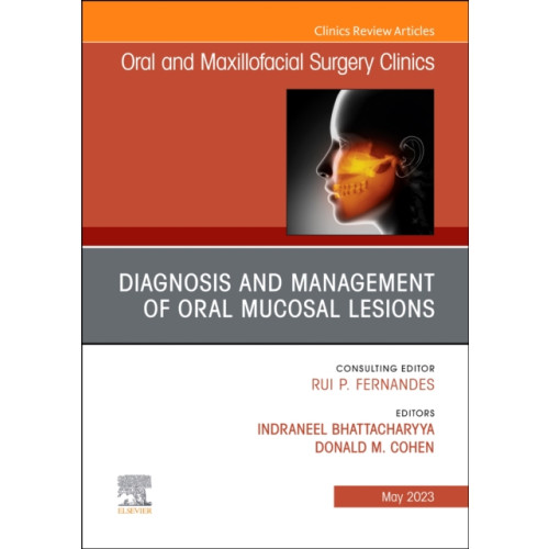 Elsevier - Health Sciences Division Diagnosis and Management of Oral Mucosal Lesions, An Issue of Oral and Maxillofacial Surgery Clinics of North America (inbunden, eng)