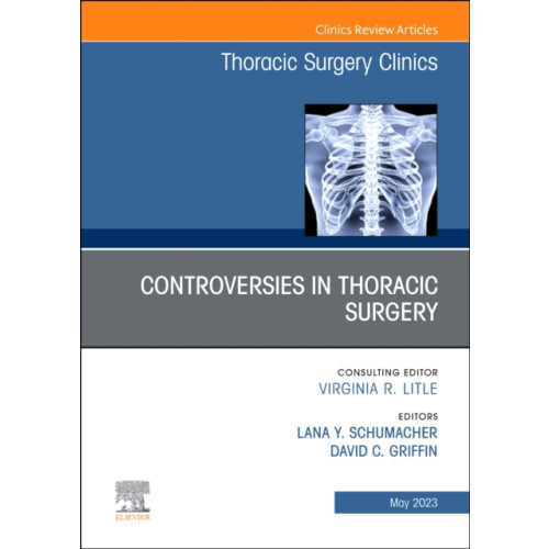 Elsevier - Health Sciences Division Controversies in Thoracic Surgery, An Issue of Thoracic Surgery Clinics (inbunden, eng)