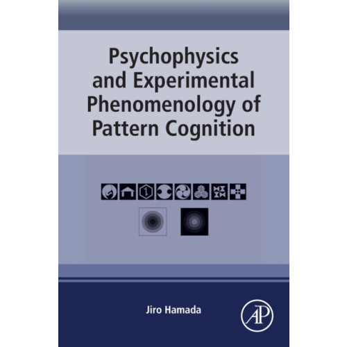 Elsevier Science & Technology Psychophysics and Experimental Phenomenology of Pattern Cognition (häftad, eng)