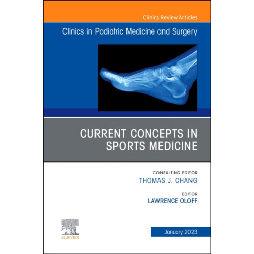 Current Concepts in Sports Medicine, An Issue of Clinics in Podiatric Medicine and Surgery (inbunden, eng)