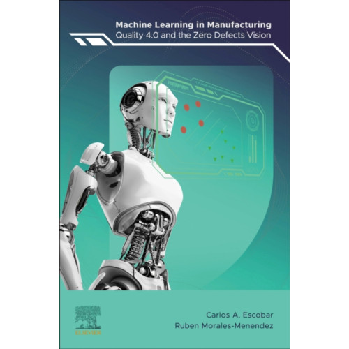 Elsevier - Health Sciences Division Machine Learning in Manufacturing (häftad, eng)