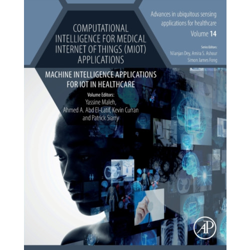 Elsevier Science & Technology Computational Intelligence for Medical Internet of Things (MIoT) Applications (häftad, eng)