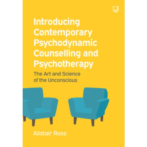 Open University Press Introducing Contemporary Psychodynamic Counselling and Psychotherapy: The art and science of the unconscious (häftad, eng)