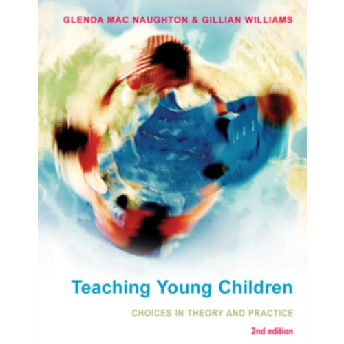 Open University Press Teaching Young Children: Choices in Theory and Practice (häftad, eng)
