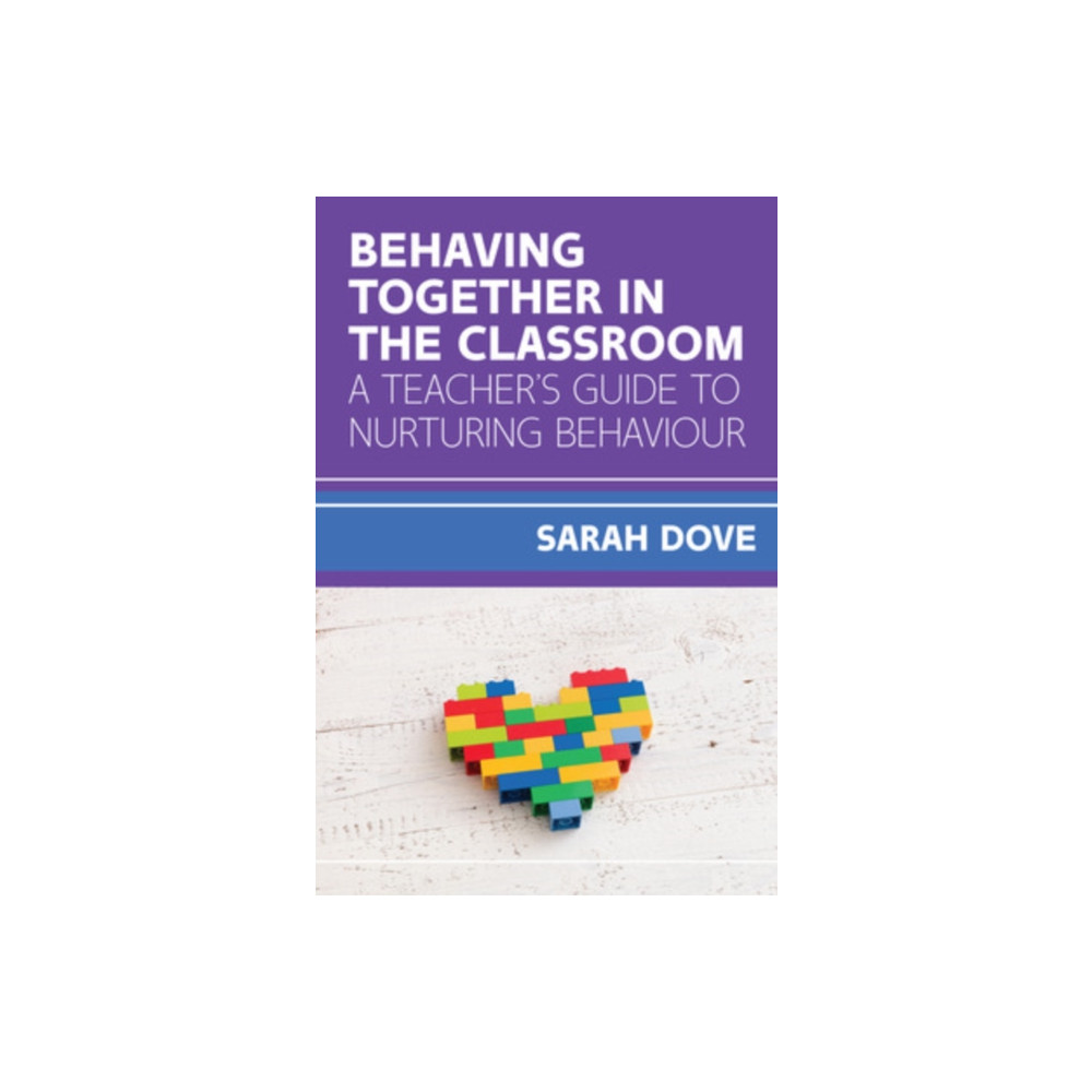 Produktbild för Behaving Together in the Classroom: A Teacher's Guide to Nurturing Behaviour (häftad, eng)