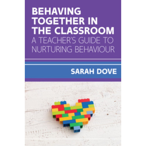 Open University Press Behaving Together in the Classroom: A Teacher's Guide to Nurturing Behaviour (häftad, eng)