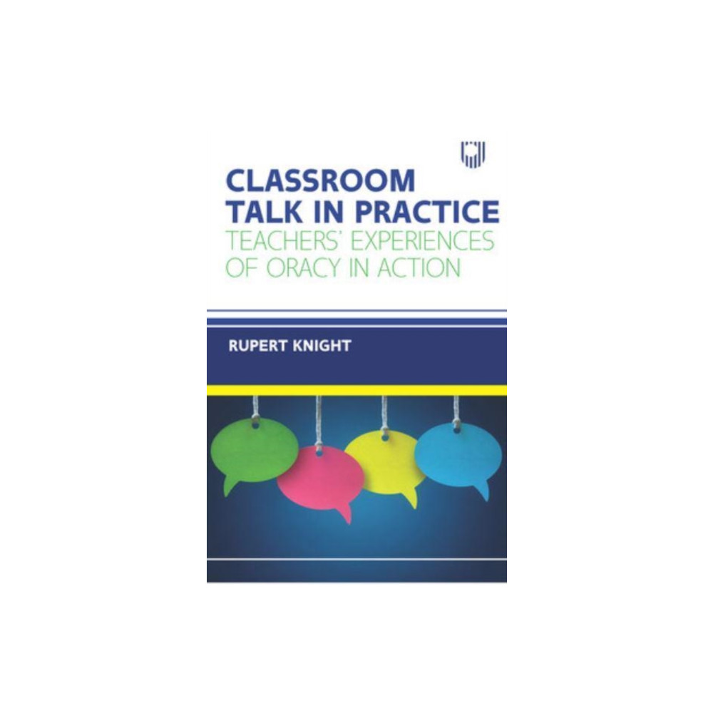 Produktbild för Classroom Talk in Practice: Teachers' Experiences of Oracy in Action (häftad, eng)