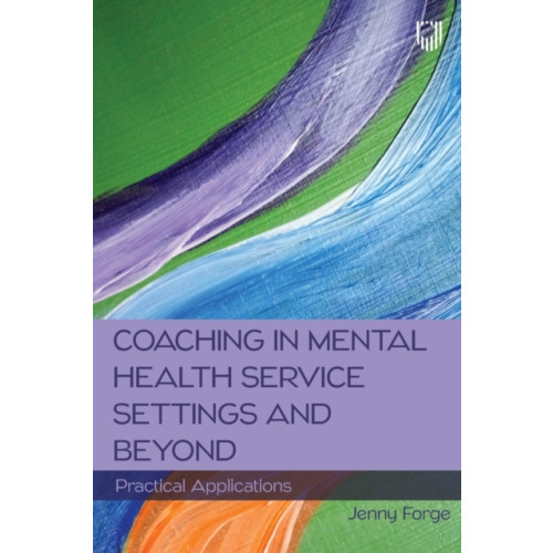 Open University Press Coaching in Mental Health Service Settings and Beyond: Practical Applications (häftad, eng)