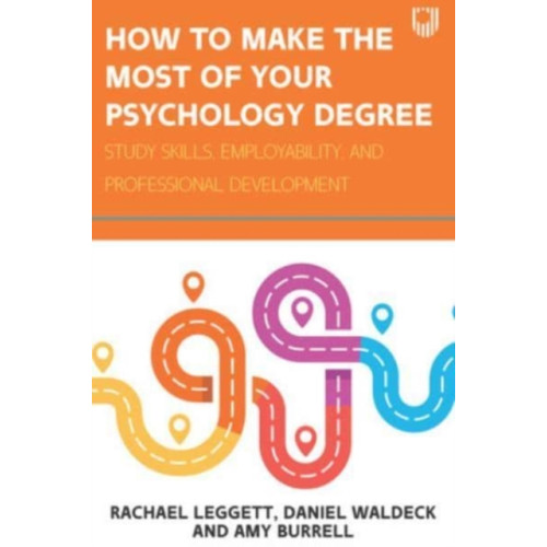 Open University Press How to Make the Most of your Psychology Degree: Study Skills, Employability and Professional Development (häftad, eng)