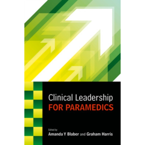 Open University Press Clinical Leadership for Paramedics (häftad, eng)