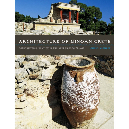University of Texas Press Architecture of Minoan Crete (häftad, eng)