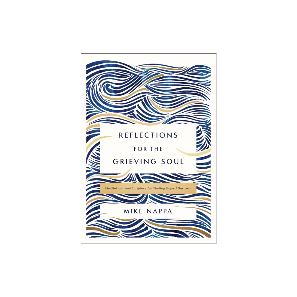 Produktbild för Reflections for the Grieving Soul (inbunden, eng)