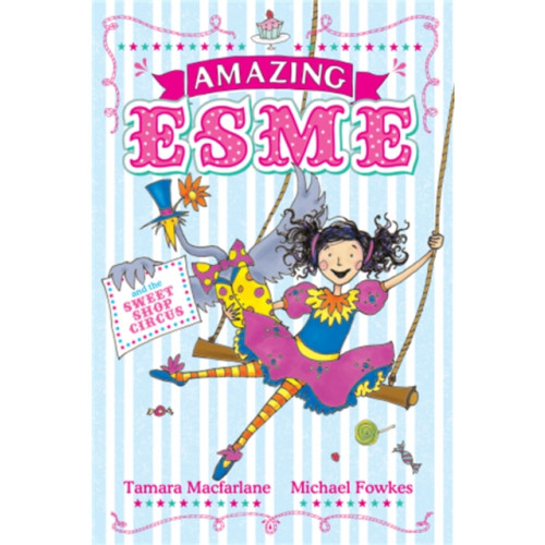Hachette Children's Group Amazing Esme and the Sweetshop Circus (häftad, eng)